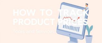 Как отслеживать цену товара: инструменты и сервисы